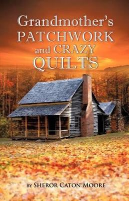 Grandmother's Patchwork and Crazy Quilts book