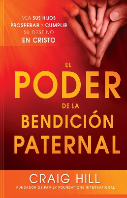 El poder de la bendición paternal / The Power of a Parent's Blessing book