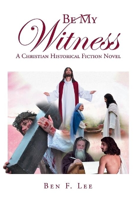 Be My Witness: A Christian Historical Fiction Novel book