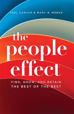 The People Effect: Find, Grow, And Retain The Best Of The Best book