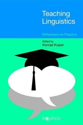 Teaching Linguistics: Reflections on Practice by Koenraad Kuiper