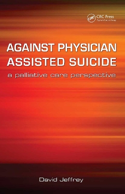Against Physician Assisted Suicide book