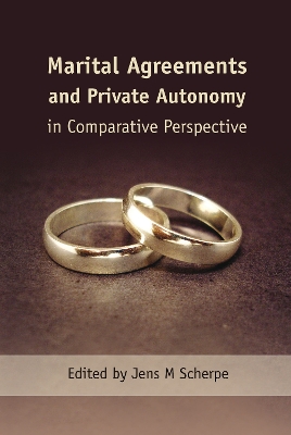 Marital Agreements and Private Autonomy in Comparative Perspective by Dr Jens M Scherpe