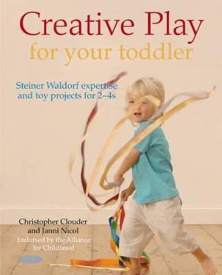Creative Play for Your Toddler by Christopher Clouder