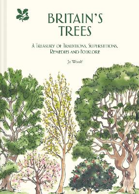 Britain's Trees: A Treasury of Traditions, Superstitions, Remedies and Literature book