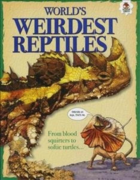 World's Weirdest Reptiles: Extreme Reptiles book