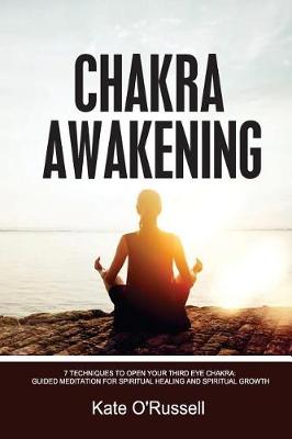 Chakra Awakening by Kate O' Russell