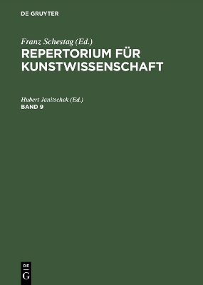 Repertorium für Kunstwissenschaft. Band 9 by Hubert Janitschek