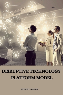 Disruptive Technology Platform Model book