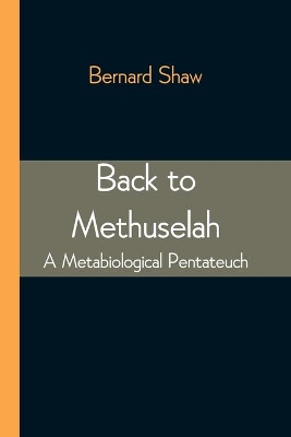 Back to Methuselah: A Metabiological Pentateuch book