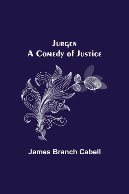 Jurgen: A Comedy of Justice by James Branch Cabell