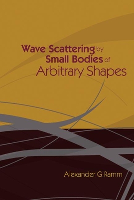 Wave Scattering By Small Bodies Of Arbitrary Shapes book