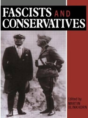 Fascists and Conservatives by Martin Blinkhorn