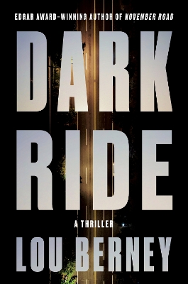 Dark Ride: A Thriller by Lou Berney