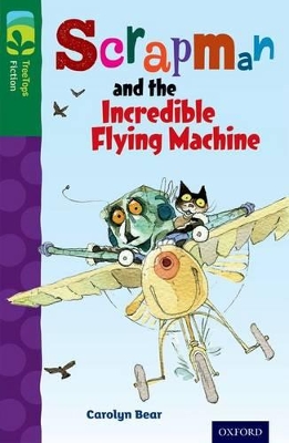 Oxford Reading Tree TreeTops Fiction: Level 12 More Pack C: Scrapman and the Incredible Flying Machine book