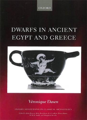 Dwarfs in Ancient Egypt and Greece by Veronique Dasen