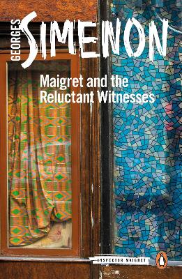 Maigret and the Reluctant Witnesses: Inspector Maigret #53 by Georges Simenon
