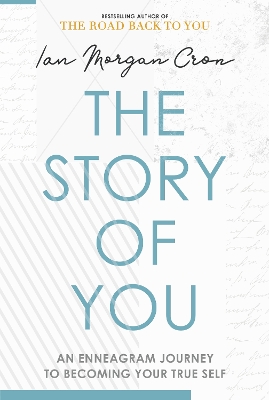 The Story of You: An Enneagram journey to becoming your true self book