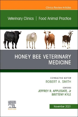 Honey Bee Veterinary Medicine, An Issue of Veterinary Clinics of North America: Food Animal Practice: Volume 37-3 book