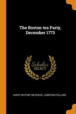 The Boston Tea Party, December 1773 by Josephine Pollard