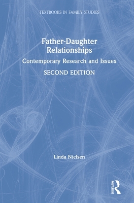 Father-Daughter Relationships: Contemporary Research and Issues by Linda Nielsen