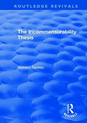 The Incommensurability Thesis by Howard Sankey