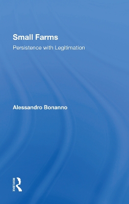 Small Farms: Persistence With Legitimation by Alessandro Bonanno