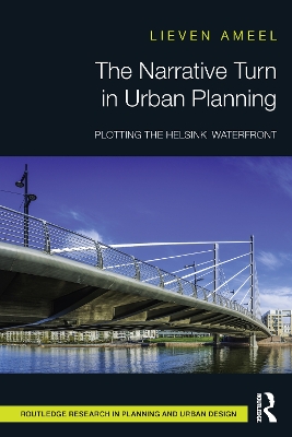The Narrative Turn in Urban Planning: Plotting the Helsinki Waterfront by Lieven Ameel