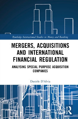 Mergers, Acquisitions and International Financial Regulation: Analysing Special Purpose Acquisition Companies book