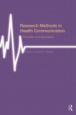 Research Methods in Health Communication by Bryan B. Whaley