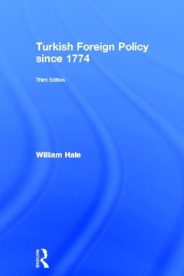 Turkish Foreign Policy Since 1774 by William Hale