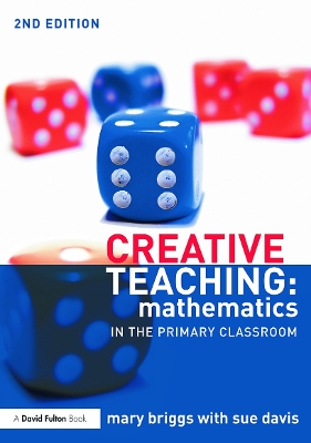 Creative Teaching: Mathematics in the Primary Classroom book