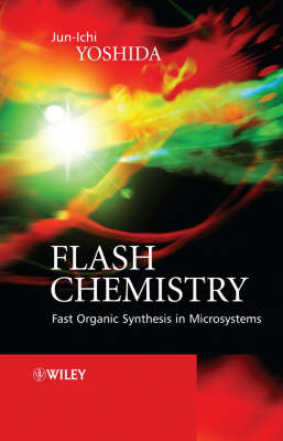 Flash Chemistry: Fast Organic Synthesis in Microsystems book