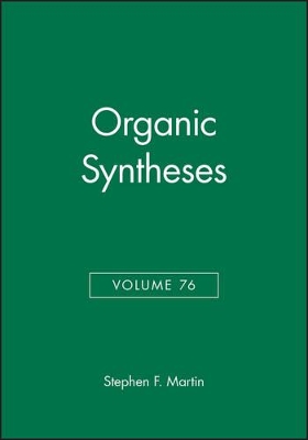 Organic Syntheses, Volume 76 book