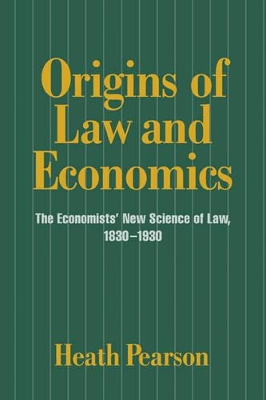 Origins of Law and Economics by Heath Pearson