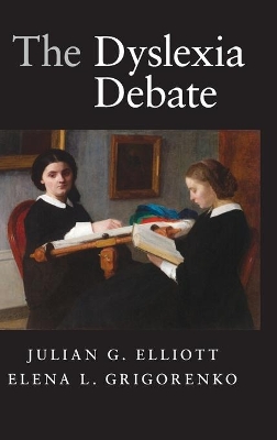 The Dyslexia Debate by Julian G. Elliott