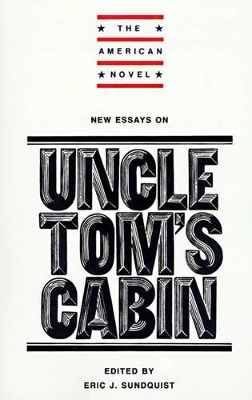 New Essays on Uncle Tom's Cabin book