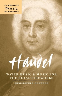 Handel: Water Music and Music for the Royal Fireworks by Christopher Hogwood