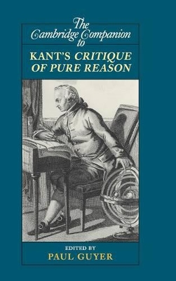 The Cambridge Companion to Kant's Critique of Pure Reason by Paul Guyer