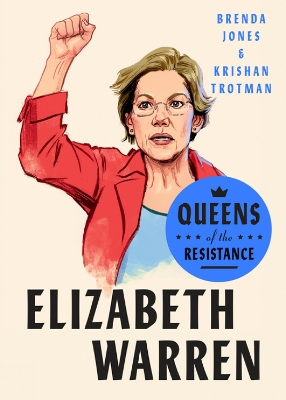 Queens of the Resistance: Elizabeth Warren: A Biography book