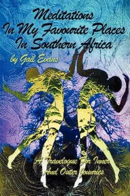 Meditations in My Favourite Places in Southern Africa: A Travelogue for Inner and Outer Jounries book