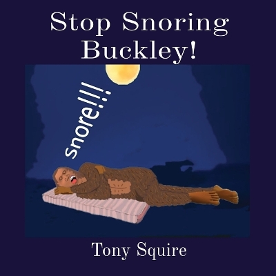 Stop Snoring Buckley! book