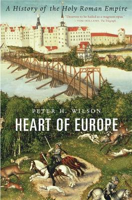 Heart of Europe: A History of the Holy Roman Empire book