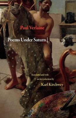 Poems Under Saturn: Poemes saturniens by Paul Verlaine