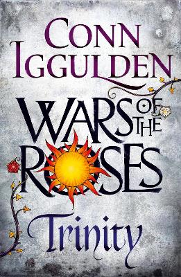 Wars of the Roses: Trinity: Book 2 by Conn Iggulden