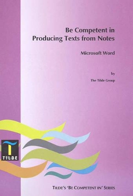 Be Competent in Producing Text from Notes: Word 2002 book