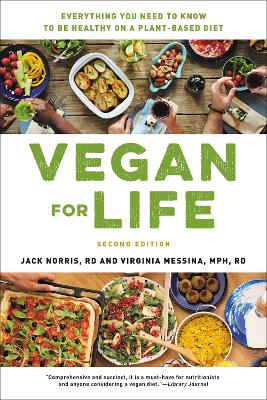 Vegan for Life (Revised): Everything You Need to Know to Be Healthy on a Plant-Based Diet by Jack Norris