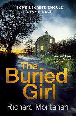 The Buried Girl: The most chilling psychological thriller you'll read all year by Richard Montanari