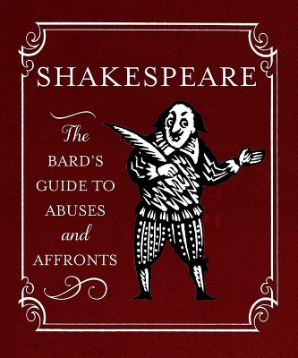 Shakespeare: The Bard's Guide to Abuses and Affronts book