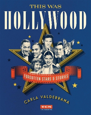 This Was Hollywood: Forgotten Stars and Stories book